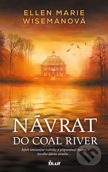 Kniha: Návrat do Coal River (Ellen Marie Wiseman). Ikar CZ, 2025 Kniha: Návrat do Coal River (Ellen Marie Wiseman). Ikar CZ, 2025