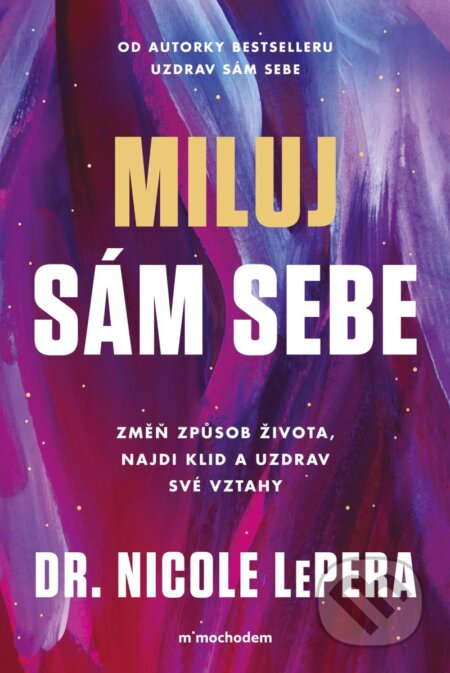 Kniha: Miluj sám sebe (Nicole LePera). Mimochodem, 2025 Kniha: Miluj sám sebe (Nicole LePera). Mimochodem, 2025