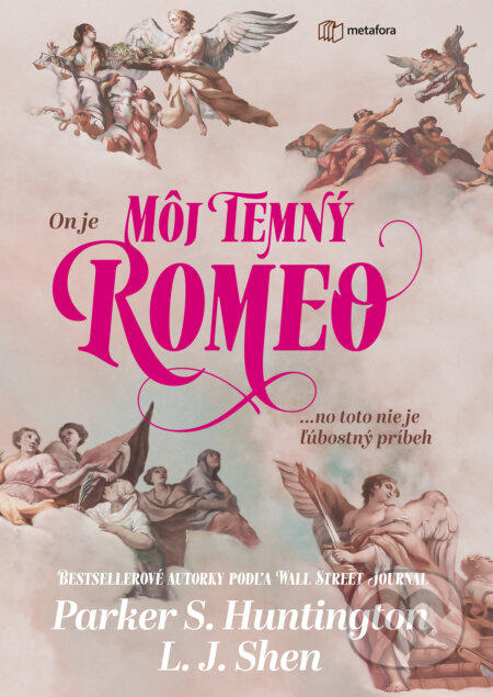 Kniha: Môj temný Romeo (L.J. Shen a Parker S. Huntington). Metafora, 2025 Kniha: Môj temný Romeo (L.J. Shen a Parker S. Huntington). Metafora, 2025