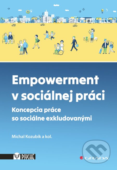 Kniha: Empowerment v sociálnej práci (Michal Kozubík). Grada, 2025 Kniha: Empowerment v sociálnej práci (Michal Kozubík). Grada, 2025