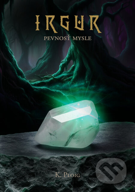 Kniha: Irgur: Pevnosť mysle (K. Ploig). K. Ploig, 2025 Kniha: Irgur: Pevnosť mysle (K. Ploig). K. Ploig, 2025