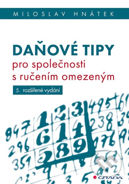 Kniha: Daňové tipy pro společnosti s ručením omezeným (Miloslav Hnátek). Grada, 2025 Kniha: Daňové tipy pro společnosti s ručením omezeným (Miloslav Hnátek). Grada, 2025