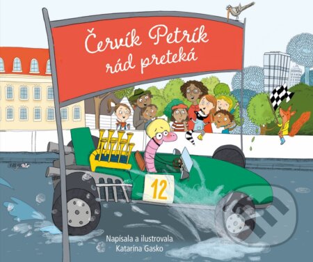 Kniha: Červík Petrík rád preteká (Katarína Gasko). Fortuna Libri, 2025 Kniha: Červík Petrík rád preteká (Katarína Gasko). Fortuna Libri, 2025