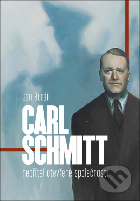 Kniha: Carl Schmitt (Jan Buráň). Pavel Mervart, 2024 Kniha: Carl Schmitt (Jan Buráň). Pavel Mervart, 2024