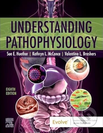 Kniha: Understanding Pathophysiology (Sue E. Huether, Kathryn L. McCance a Valentina L. Brashers). Elsevier Science, 2025 Kniha: Understanding Pathophysiology (Sue E. Huether, Kathryn L. McCance a Valentina L. Brashers). Elsevier Science, 2025