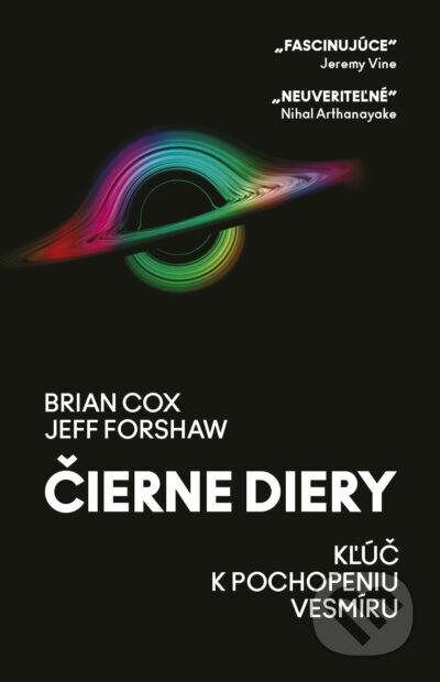 Kniha: Čierne diery (Brian Cox a Jeff Forshaw). Tatran, 2025 Kniha: Čierne diery (Brian Cox a Jeff Forshaw). Tatran, 2025