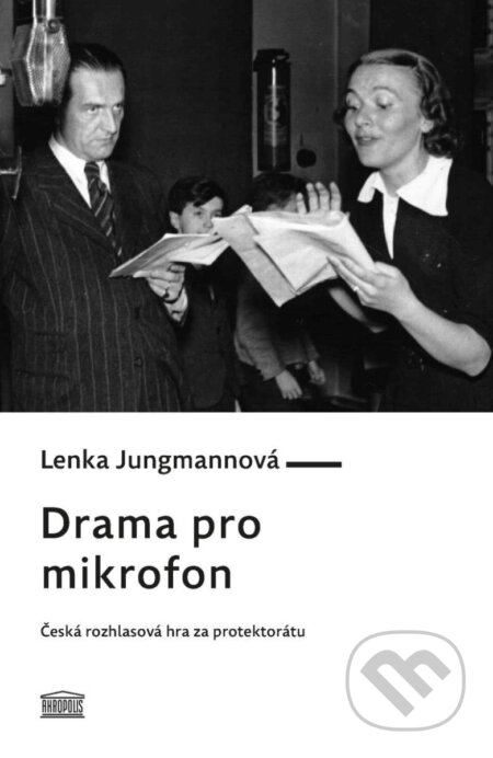 Kniha: Drama pro mikrofon (Lenka Jungmannová). Akropolis, 2024 Kniha: Drama pro mikrofon (Lenka Jungmannová). Akropolis, 2024