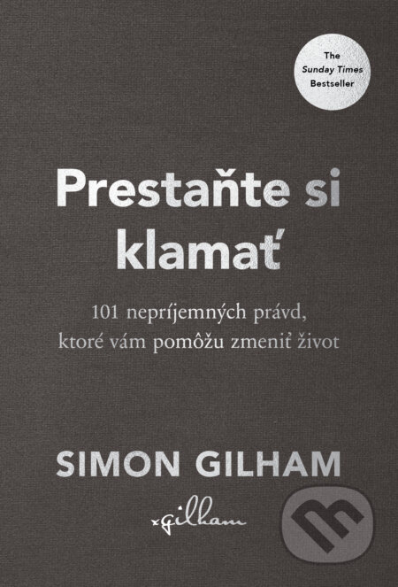 Kniha: Prestaňte si klamať (Simon Gilham). Tatran, 2025 Kniha: Prestaňte si klamať (Simon Gilham). Tatran, 2025