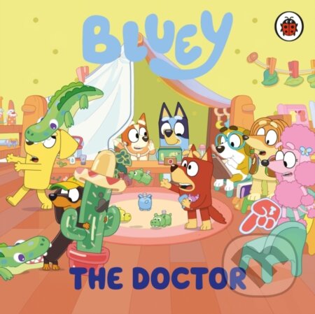 Kniha: Bluey: The Doctor (Bluey). Penguin Random House Childrens UK, 2025 Kniha: Bluey: The Doctor (Bluey). Penguin Random House Childrens UK, 2025