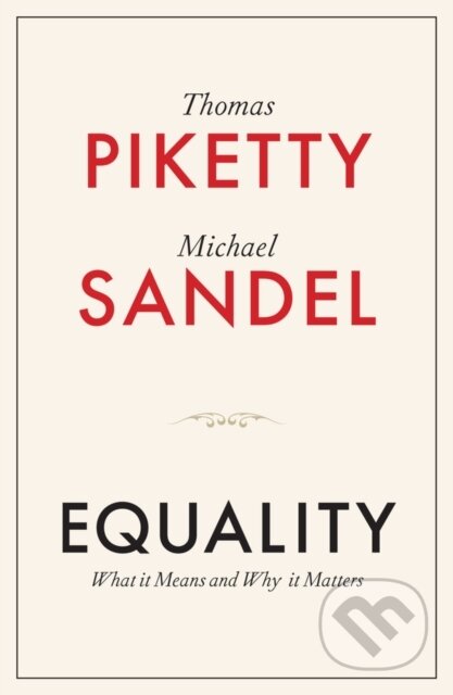 Kniha: Equality (Michael J. Sandel a Thomas Piketty). Polity Press, 2025 Kniha: Equality (Michael J. Sandel a Thomas Piketty). Polity Press, 2025
