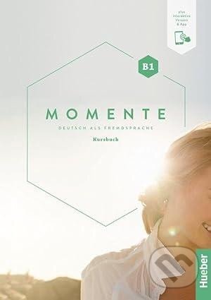 Kniha: MOMENTE B1 KB +INTERAKTIVE +A/V (Hueber). Hueber Kniha: MOMENTE B1 KB +INTERAKTIVE +A/V (Hueber). Hueber