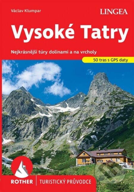 Kniha: Vysoké Tatry - turistický průvodce Rother (Lingea). Lingea, 2025 Kniha: Vysoké Tatry - turistický průvodce Rother (Lingea). Lingea, 2025
