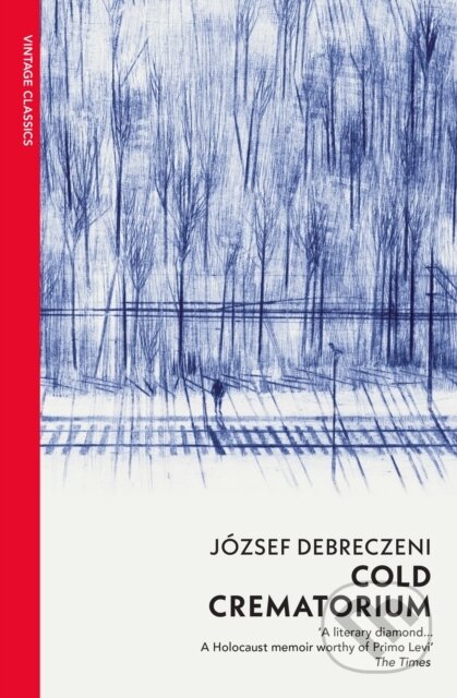 Kniha: Cold Crematorium (Jozsef Debreczeni). Vintage, 2025 Kniha: Cold Crematorium (Jozsef Debreczeni). Vintage, 2025