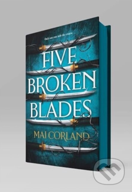 Kniha: Five Broken Blades (Mai Corland). Zaffre, 2024 Kniha: Five Broken Blades (Mai Corland). Zaffre, 2024