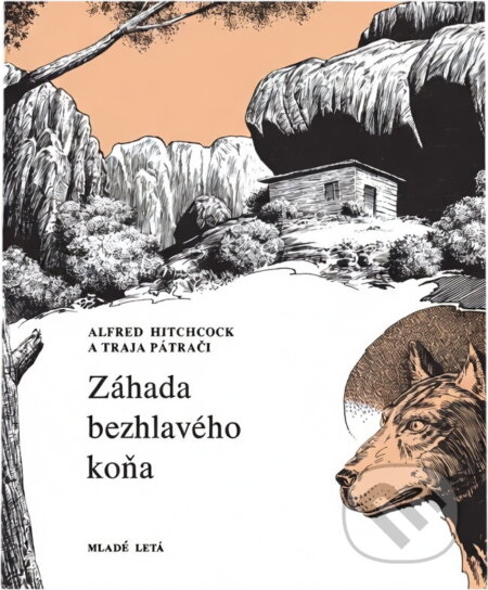Kniha: Alfred Hitchcock a traja pátrači : Záhada bezhlavého koňa (Robert Arthur a William Arden). Mladé letá, 1992 Kniha: Alfred Hitchcock a traja pátrači : Záhada bezhlavého koňa (Robert Arthur a William Arden). Mladé letá, 1992