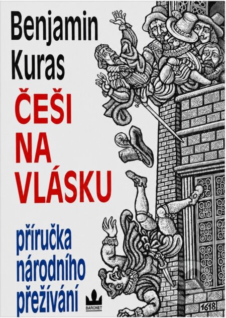 Kniha: Češi na vlásku : příručka národního přežívání (Benjamin Kuras). Baronet, 1998 Kniha: Češi na vlásku : příručka národního přežívání (Benjamin Kuras). Baronet, 1998
