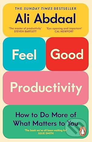 Kniha: Feel-Good Productivity (Ali Abdaal). Cornerstone, 2025 Kniha: Feel-Good Productivity (Ali Abdaal). Cornerstone, 2025