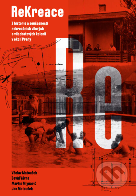 E-kniha: ReKreace - Prvorepubliková letní sídla v okolí Prahy (David Vávra a Václav Matoušek). Grada, 2025 E-kniha: ReKreace - Prvorepubliková letní sídla v okolí Prahy (David Vávra a Václav Matoušek). Grada, 2025