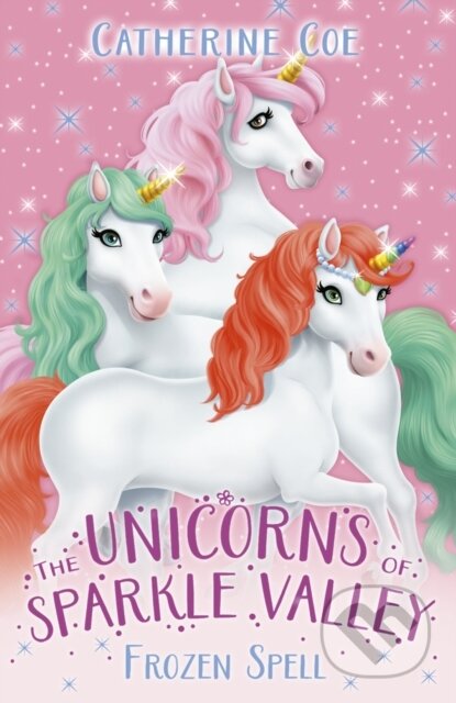 Kniha: Unicorns of Sparkle Valley: Frozen Spell (Catherine Coe). Scholastic, 2025 Kniha: Unicorns of Sparkle Valley: Frozen Spell (Catherine Coe). Scholastic, 2025