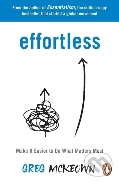 Kniha: Effortless (Greg McKeown). Ebury Publishing, 2025 Kniha: Effortless (Greg McKeown). Ebury Publishing, 2025