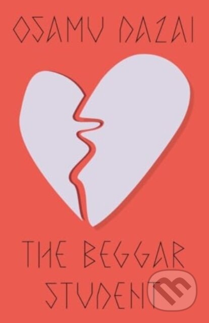 Kniha: The Beggar Student (Osamu Dazai). New Directions, 2024 Kniha: The Beggar Student (Osamu Dazai). New Directions, 2024