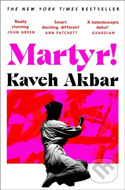 Kniha: Martyr! (Kaveh Akbar). Pan Macmillan, 2025 Kniha: Martyr! (Kaveh Akbar). Pan Macmillan, 2025