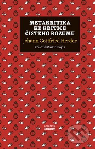 Kniha: Metakritika ke Kritice čistého rozumu (Johann Gottfried Herder). Academia, 2025 Kniha: Metakritika ke Kritice čistého rozumu (Johann Gottfried Herder). Academia, 2025