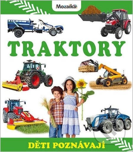 Kniha: Traktory - Děti poznávají (INFOA). INFOA, 2026 Kniha: Traktory - Děti poznávají (INFOA). INFOA, 2026