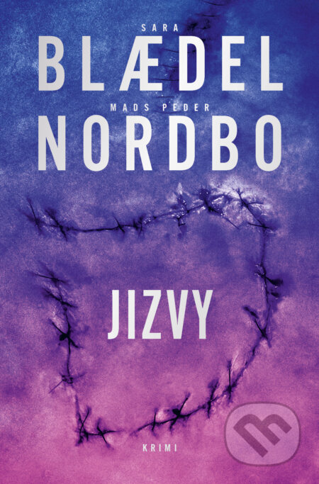 Kniha: Jizvy (Mads Peder Nordbo a Sara Blaedel). Vendeta, 2025 Kniha: Jizvy (Mads Peder Nordbo a Sara Blaedel). Vendeta, 2025