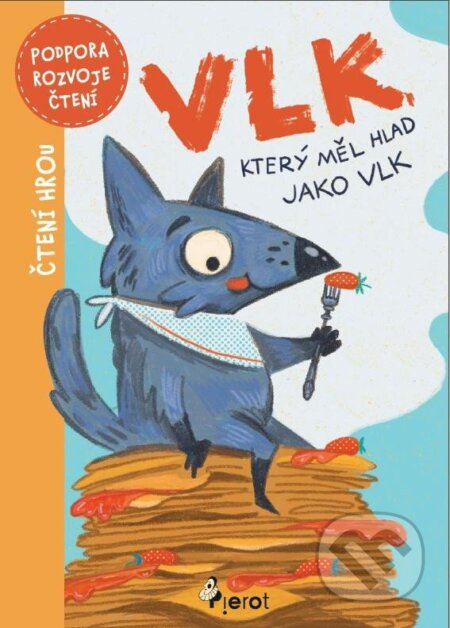Kniha: Vlk, který měl hlad jako vlk (Pierot). Pierot, 2025 Kniha: Vlk, který měl hlad jako vlk (Pierot). Pierot, 2025