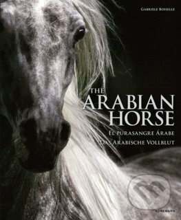 Kniha: The Arabian Horse (Gabriele Boiselle). Koenemann, 2024 Kniha: The Arabian Horse (Gabriele Boiselle). Koenemann, 2024