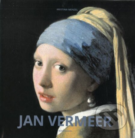 Kniha: Jan Vermeer (Kristina Menzel). Koenemann, 2025 Kniha: Jan Vermeer (Kristina Menzel). Koenemann, 2025