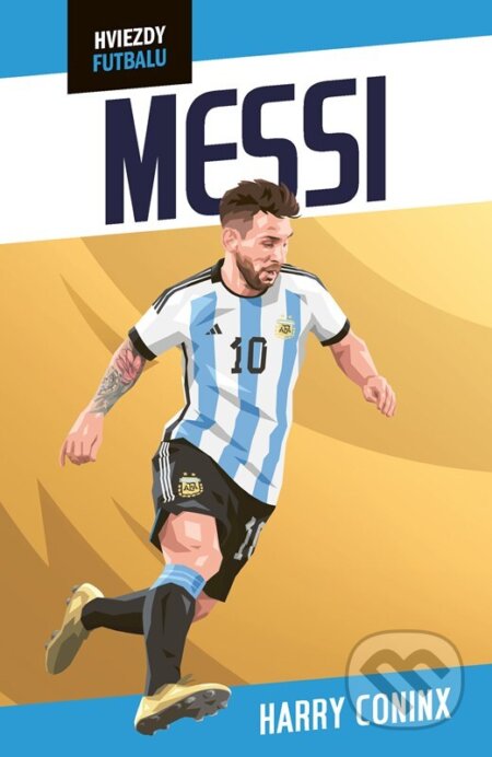 Kniha: Hviezdy futbalu: Messi (Harry Coninx). Fragment, 2025 Kniha: Hviezdy futbalu: Messi (Harry Coninx). Fragment, 2025