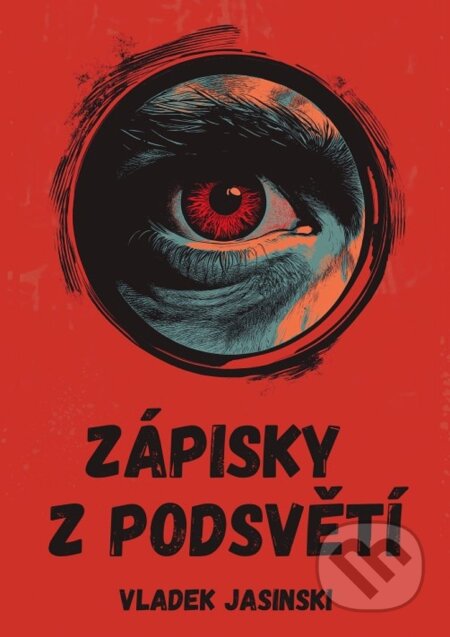 Kniha: Zápisky z podsvětí (Vladek Jasinski). Jasinski, 2025 Kniha: Zápisky z podsvětí (Vladek Jasinski). Jasinski, 2025
