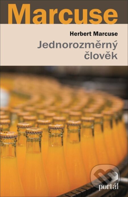 Kniha: Jednorozměrný člověk (Herbert Marcuse). Portál, 2025 Kniha: Jednorozměrný člověk (Herbert Marcuse). Portál, 2025