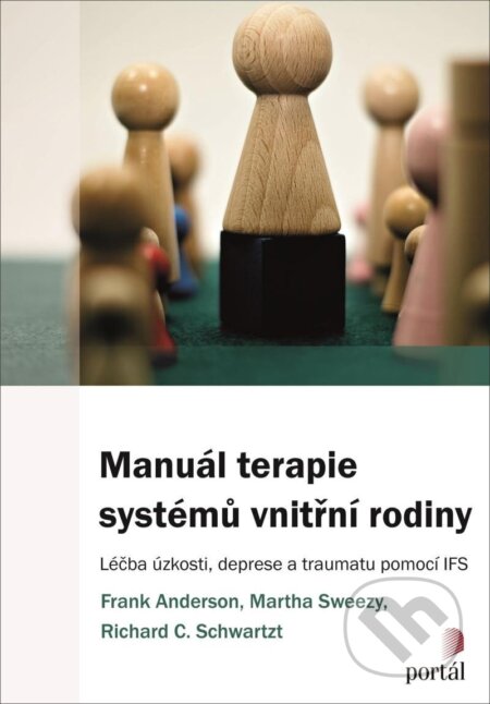 Kniha: Manuál terapie systémů vnitřní rodiny (Frank Anderson a Martha Sweezy). Portál, 2025 Kniha: Manuál terapie systémů vnitřní rodiny (Frank Anderson a Martha Sweezy). Portál, 2025