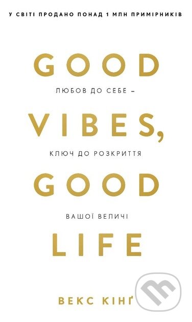 Kniha: Good Vibes, Good Life (Vex King). KSD, 2025 Kniha: Good Vibes, Good Life (Vex King). KSD, 2025