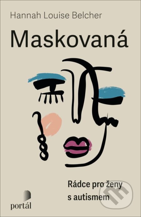 Kniha: Maskovaná (Louise Hannah Belcher). Portál, 2025 Kniha: Maskovaná (Louise Hannah Belcher). Portál, 2025