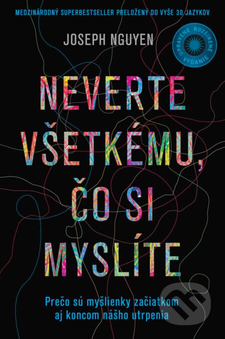 Kniha: Neverte všetkému, čo si myslíte - rozšírené vydanie (Joseph Nguyen). Ultimo Press, 2025 Kniha: Neverte všetkému, čo si myslíte - rozšírené vydanie (Joseph Nguyen). Ultimo Press, 2025