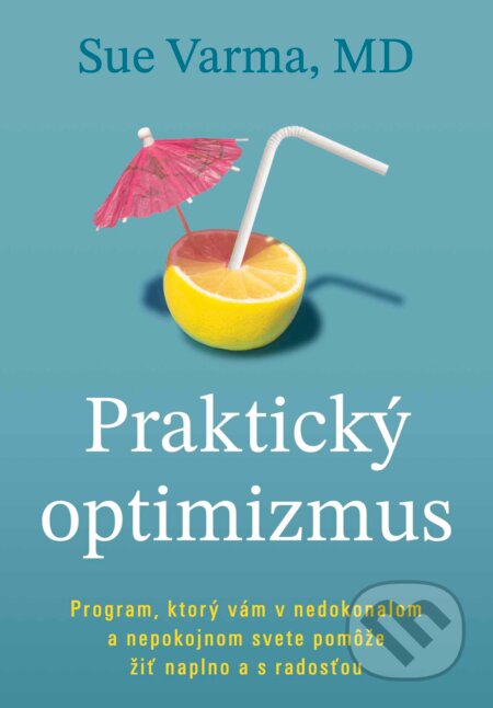 Kniha: Praktický optimizmus (Sue Varma). Eastone Books, 2025 Kniha: Praktický optimizmus (Sue Varma). Eastone Books, 2025