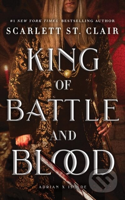Kniha: King of Battle and Blood (Scarlett St. Clair). Bloom Books, 2025 Kniha: King of Battle and Blood (Scarlett St. Clair). Bloom Books, 2025
