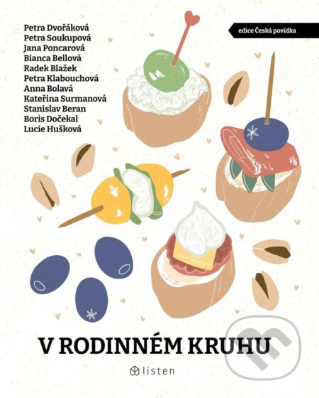 Kniha: V rodinném kruhu (Anna Bolavá, Bianca Bellová, Boris Dočekal, Jana Poncarová, Kateřina Surmanová, Lucie Huškova, Petra Dvořáková, Petra Klabouchová, Petra Soukupová, Radek Blažek a Stanislav Beran). Listen, 2025 Kniha: V rodinném kruhu (Anna Bolavá, Bianca Bellová, Boris Dočekal, Jana Poncarová, Kateřina Surmanová, Lucie Huškova, Petra Dvořáková, Petra Klabouchová, Petra Soukupová, Radek Blažek a Stanislav Beran). Listen, 2025