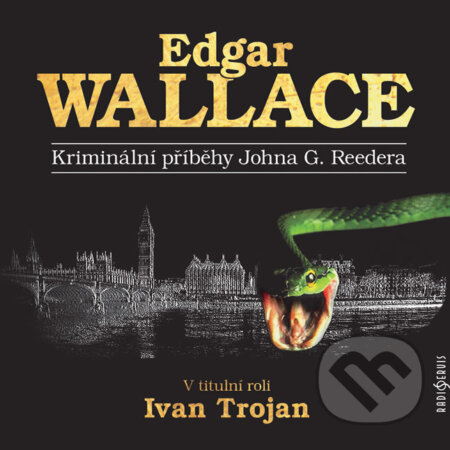 Audiokniha: Kriminální příběhy Johna G. Reedera (Edgar Wallace). Radioservis, 2017 Audiokniha: Kriminální příběhy Johna G. Reedera (Edgar Wallace). Radioservis, 2017