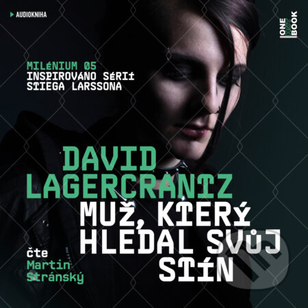 Audiokniha: Muž, který hledal svůj stín - Milénium V (David Lagercrantz). OneHotBook, 2017 Audiokniha: Muž, který hledal svůj stín - Milénium V (David Lagercrantz). OneHotBook, 2017
