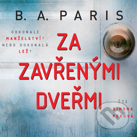Audiokniha: Za zavřenými dveřmi (B.A. Paris). Motto, 2017 Audiokniha: Za zavřenými dveřmi (B.A. Paris). Motto, 2017