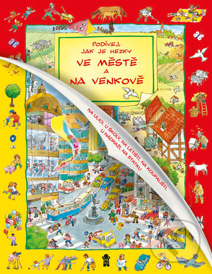 Kniha: Podívej, jak je hezky ve městě a na venkově (Pikola). Pikola, 2017 Kniha: Podívej, jak je hezky ve městě a na venkově (Pikola). Pikola, 2017
