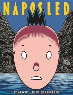 Kniha: Naposled (Charles Burns). Trystero, 2017 Kniha: Naposled (Charles Burns). Trystero, 2017