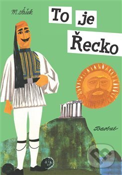 Kniha: To je Řecko (Miroslav Šašek). Baobab, 2017 Kniha: To je Řecko (Miroslav Šašek). Baobab, 2017