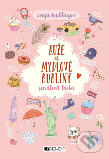Kniha: Ruže a mydlové bubliny (Sonja Kaiblinger), 2017 Kniha: Ruže a mydlové bubliny (Sonja Kaiblinger), 2017
