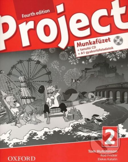 Kniha: Project 2 - Munkafüzet (Tom Hutchinson). Oxford University Press, 2014 Kniha: Project 2 - Munkafüzet (Tom Hutchinson). Oxford University Press, 2014
